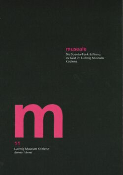 museale 11. Ludwig Museum Koblenz. Bernar Venet